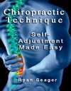Ryan Seager  Chiropractic Technique: Self Adjustment Made Easy