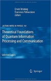 Bruning E., Petruccione F.  Theoretical Foundations of Quantum Information Processing and Communication: Selected Topics (Lecture Notes in Physics)