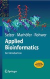 Selzer P.M., Marhofer R.J., Rohwer A.  Applied Bioinformatics: An Introduction