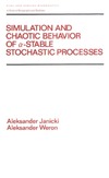 Janicki A., Weron A.  Simulation and chaotic behavior of [alpha]-stable stochastic processes