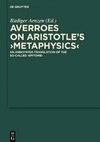 Arnzen R.  Scientia Graeco-Arabica.Averroes On Aristotles Metaphysics An Annotated Translation of the So-called Epitome