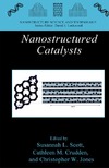 Scott S., Crudden C., Jones C.  Nanostructured Catalysts (Nanostructure Science and Technology)