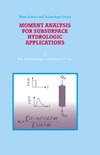Govindaraju R., Das B.  Moment Analysis for Subsurface Hydrologic Applications