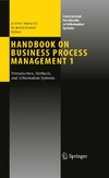 Brocke J., Rosemann M.  Handbook on Business Process Management 1: Introduction, Methods, and Information Systems (International Handbooks on Information Systems)