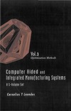 Leondes C.T.  Computer Aided and Integrated Manufacturing Systems, Vol. 3: Optimization Methods