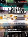 Seeley M.E., Hargreaves G.  Managing in the Email Office (Computer Weekly Professional)