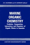 Duursma  E.K., Dawson R.  Marine organic chemistry: Evolution, composition, interactions, and chemistry of organic matter in seawater