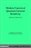 Thiemann T.  Modern Canonical Quantum General Relativity