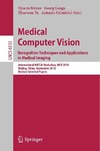 Menze B., Langs G., Tu Z.  Medical Computer Vision: Recognition Techniques and Applications in Medical Imaging, International MICCAI Workshop, MCV 2010, Beijing, China, September 20, 2010, Revised Selected Papers