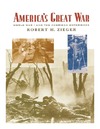 Zieger R. H.  Americas Great War: World War I and the American experience