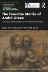 Howard B. Levine  The Freudian Matrix of Andr&#233; Green