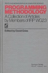 Gries D.  Programming Methodology: A Collection of Articles by Members of IFIP WG 2.3 (Monographs in Computer Science)
