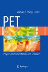 Phelps M.E.  PET: Physics, Instrumentation, and Scanners