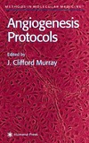 Murray J.C. (ed.)  Angiogenesis Protocols