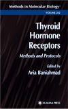 Baniahmad A.  Thyroid Hormone Receptors: Methods and Protocols (Methods in Molecular Biology, Vol 202)