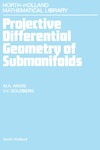 M.A. Akivis, V.V. Goldberg  Projective Differential Geometry of Submanifolds (North-Holland Mathematical Library)