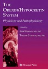Nishino S., Sakurai T.  The Orexin Hypocretin System: Physiology and Pathophysiology