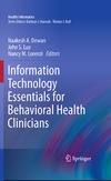 Dewan N.A., Luo J.S., Lorenzi N.M.  Information Technology Essentials for Behavioral Health Clinicians (Health Informatics)