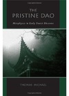 Michael T.  The Pristine Dao: Metaphysics In Early Daoist Discourse
