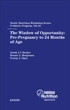 Barker D., Bergmann R., Ogra P.  The Window of Opportunity: Pre-Pregnancy to 24 Months of Age