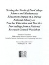 Serving the needs of pre-college science and mathematics education impact of a digital national library on teacher education and practice : proceedings from a National Research Council workshop
