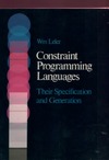 Leler W.  Constraint Programming Languages. Their Specification and Generation