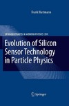Hartmann F.  Evolution of Silicon Sensor Technology in Particle Physics . Springer Tracts in Modern Physics. Volume 231