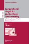 Gelbukh A.  Computational Linguistics and Intelligent Text Processing. 12th International Conference, CICLing 2011, Tokyo, Japan, February 20-26, 2011. Proceedings. Part I
