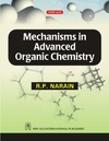 Narain R.P.  Mechanisms in Advanced Organic Chemistry