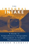 Marqui A.  The Integral Intake: A Guide to Comprehensive Idiographic Assessment in Integral Psychotherapy