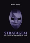 Whaley B.  Stratagem: Deception and Surprise in War (Artech House Information Warfare Library)