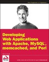 Galbraith P.  Developing Web Applications with Apache, MySQL, memcached, and Perl