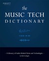 Gallagher M.  The Music Tech Dictionary: A Glossary of Audio-Related Terms and Technologies (Book)