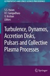 S.S. Hasan S.S.  Turbulence, Dynamos, Accretion Disks, Pulsars and Collective Plasma Processes: First Kodai-Trieste Workshop on Plasma Astrophysics held at the Kodaikanal ... (Astrophysics and Space Science Proceedings)