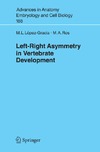Lopez-Gracia M.L., Ros M.A. — Left-Right Asymmetry in Vertebrate Development (Advances in Anatomy, Embryology and Cell Biology, 188)