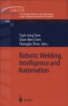 Tarn T.-J., Chen S.-B., Zhou C.  Robotic Welding, Intelligence and Automation (Lecture Notes in Control and Information Sciences)