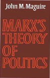 JOHN M. MAGUIRE  Marx's Theory of Politics