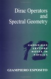 Esposito G.  Dirac Operators and Spectral Geometry (Cambridge Lecture Notes in Physics)