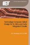 Maiti C., Armstrong G. — Technology Computer Aided Design for Si, SiGe and GaAs Integrated Circuits