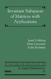 Gohberg I., Lancaster P., Rodman L.  Invariant subspaces of matrices with applications