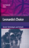 Gigliotti C.  Leonardos Choice: Genetic Technologies and Animals