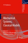 Teodorescu P.  Mechanical systems, classical models. Mechanics of discrete and continuous systems