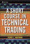 Kaufman P.  A Short Course in Technical Trading