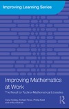 Hoyles C., Noss R., Kent P.  Improving Mathematics at Work: The Need for Techno-Mathematical Literacies (Improving Learning)