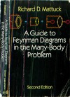 Mattuck R.  A Guide to Feynman Diagrams in the Many-Body Problem