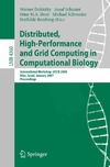 Dubitzky W., Schuster A., Sloot P.  Distributed, High-Performance and Grid Computing in Computational Biology: International Workshop, GCCB 2006, International Workshop, GCCB 2006, Eilat, Israel, January 2007, Proceedings (Lecture Notes in Computer Science   Lecture Notes in Bioinformatics,