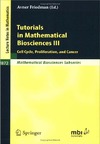 Friedman A.  Tutorials in Mathematical Biosciences III. Cell Cycle, Proliferation, and Cancer