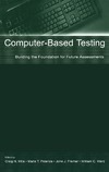 Mills C., Potenza M., Fremer J.  Computer-Based Testing: Building the Foundation for Future Assessments