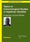 Pragacz P.  Topics in Cohomological Studies of Algebraic Varieties: Impanga Lecture Notes (Trends in Mathematics)