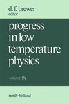 Brewer D.  Progress in Low Temperature Physics